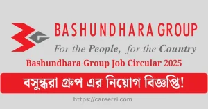 Bashundhara Group Job Circular 2025