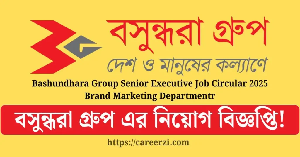 Bashundhara Group Senior Executive Job Circular 2025