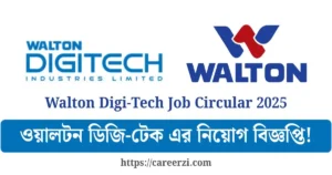 Walton Digi-Tech Job Circular 2025
